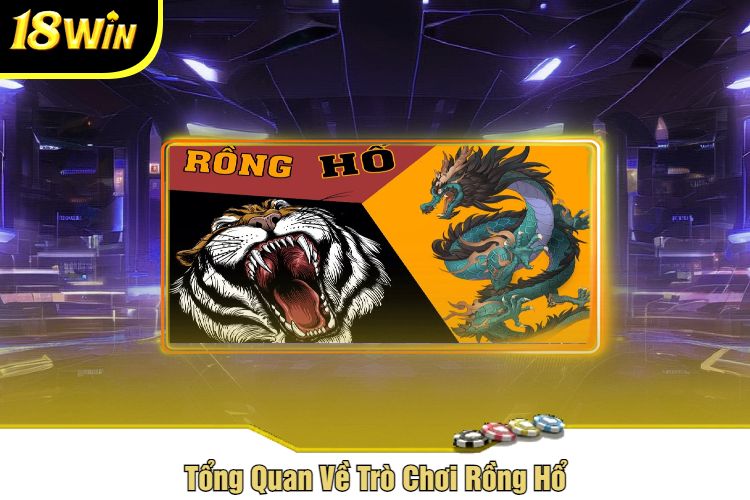 Tổng Quan Về Trò Chơi Rồng Hổ